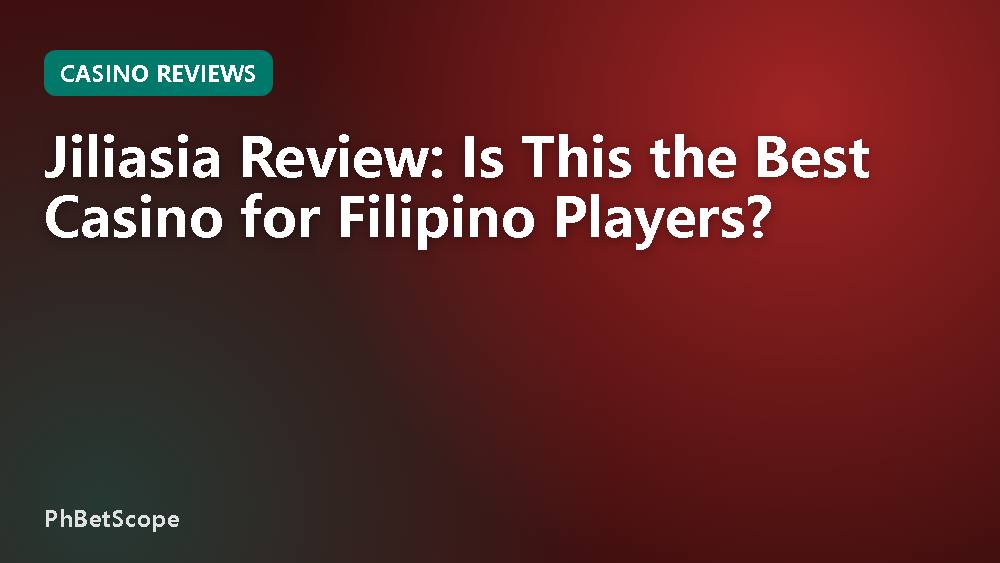 Jiliasia Review: Is This the Best Casino for Filipino Players?